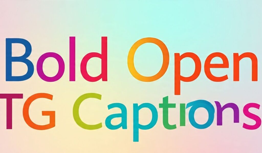 Bold Open TG Captions