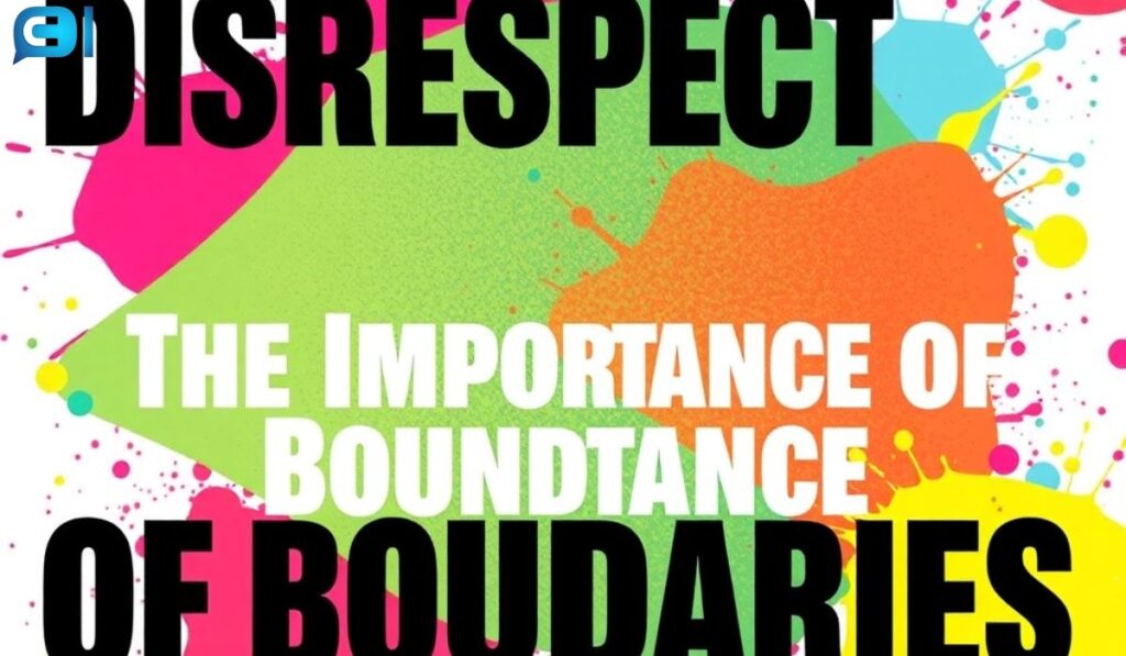 Disrespect Quotes The Importance of Boundaries