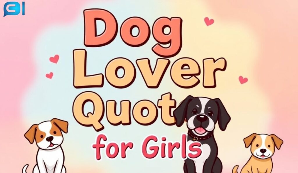Dog Lover Quotes for Girls