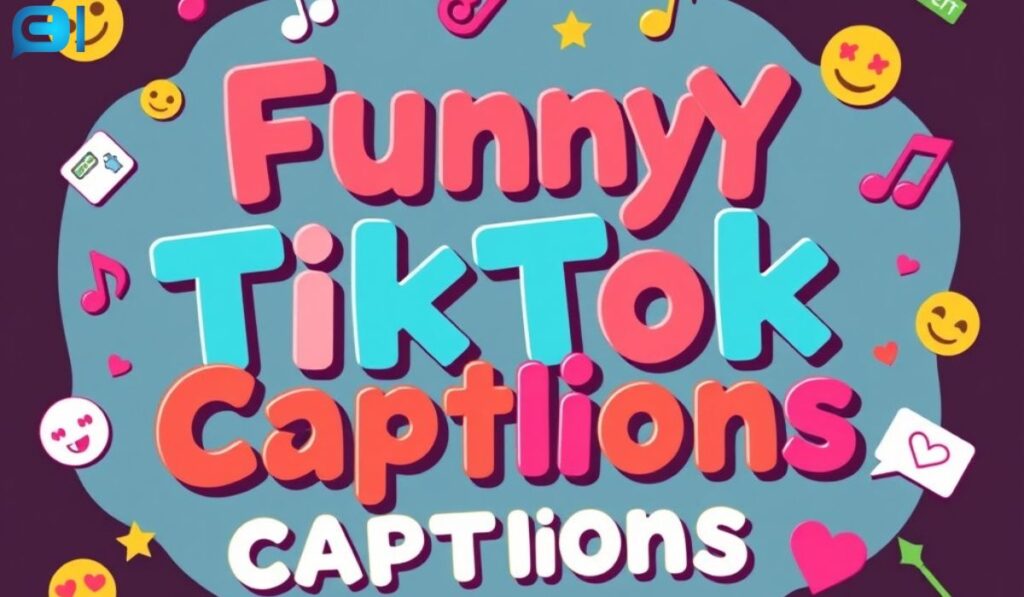 Funny TikTok Captions