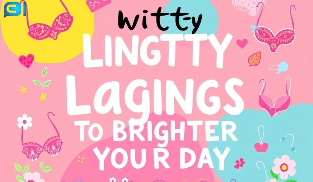 Witty Lingerie Sayings To Brighten Your Day