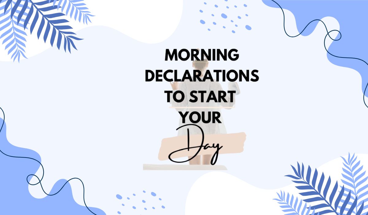 30 Powerful Commanding Your Morning Declarations